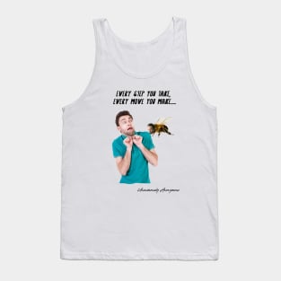 Every Step You Take... Tank Top